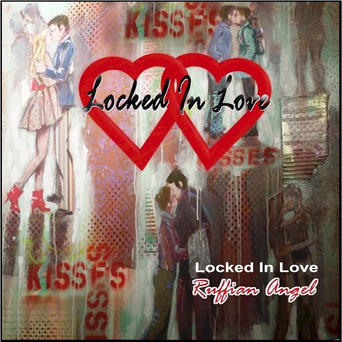 Ruffian Angel ~ Locked In Love 